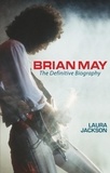 Laura Jackson - Brian May - The definitive biography.