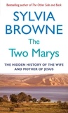 Sylvia Browne - The Two Marys - The hidden history of the wife and mother of Jesus.