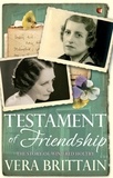 Vera Brittain - Testament of Friendship - The Story of Winifred Holtby.