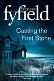 Frances Fyfield - Casting the First Stone.
