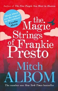 Mitch Albom - The Magic Strings of Frankie Presto.