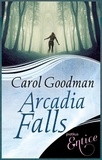 Carol Goodman - Arcadia Falls.