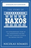 Nicolas Soames - The Story Of Naxos - The extraordinary story of the independent record label that changed classical recording for ever.