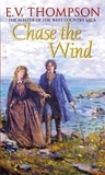 E. V. Thompson - Chase The Wind - Number 2 in series.