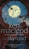 Ken MacLeod - The Sky Road - Book Four: The Fall Revolution Series.