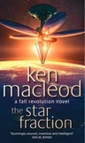 Ken MacLeod - The Star Fraction - Book One: The  Fall Revolution Series.