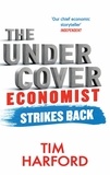 Tim Harford - The Undercover Economist Strikes Back - How to Run or Ruin An Economy.