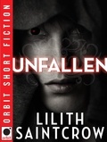 Lilith Saintcrow - Unfallen - with bonus story 'Last Job'.