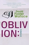 David Foster Wallace - Oblivion : Stories.