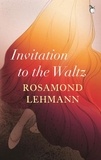 Rosamond Lehmann - Invitation To The Waltz.