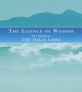 The Dalai Lama - The Essence Of Wisdom.