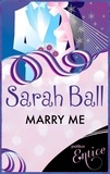 Sarah Ball - Marry Me.