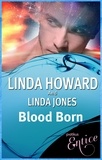 Linda Howard et Linda Jones - Blood Born.