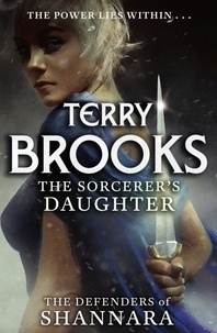Terry Brooks - The Sorcerer's Daughter - The Defenders of Shannara 03.