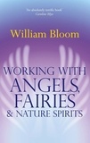 William Bloom - Working With Angels, Fairies And Nature Spirits.