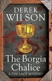 Derek Wilson - The Borgia Chalice.