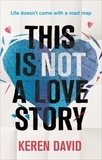 Keren David - This is Not a Love Story.