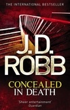 J. D. Robb - Concealed in Death - An Eve Dallas thriller (Book 38).