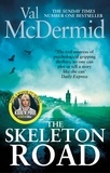 Val McDermid - The Skeleton Road - A chilling, nail-biting psychological thriller that will have you hooked.