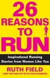 Ruth Field - 26 Reasons to Run - Inspirational Running Stories from Women Like You.
