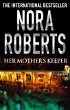 Nora Roberts - Her Mother's Keeper.