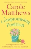 Carole Matthews - A Compromising Position - A funny, feel-good book from the Sunday Times bestseller.