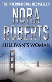 Nora Roberts - Sullivan's Woman.