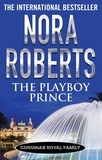 Nora Roberts - The Playboy Prince.