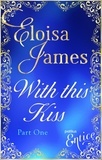 Eloisa James - With This Kiss: Part One.