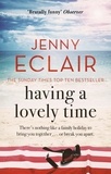 Jenny Eclair - Having A Lovely Time - An addictively funny novel from the Sunday Times bestselling author.