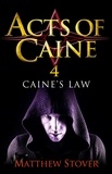 Matthew Stover - Caine's Law - Book 4 of the Acts of Caine.