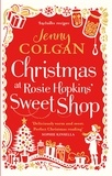 Jenny Colgan - Christmas at Rosie Hopkins' Sweet Shop.