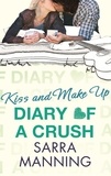 Sarra Manning - Diary of a Crush: Kiss and Make Up - Number 2 in series.