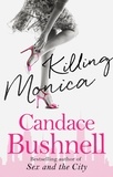 Candace Bushnell - Killing Monica.