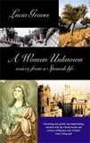 Lucia Graves - A Woman Unknown - Voices from a Spanish Life.