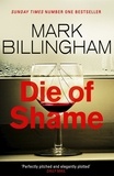 Mark Billingham - Die of Shame.