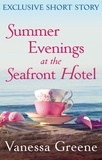 Vanessa Greene - Summer Evenings at the Seafront Hotel - Exclusive Short Story.