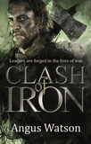 Angus Watson - Clash of Iron.