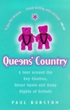 Paul Burston - Queens' Country - A Tour Around the Gay Ghettos, Queer Spots and Camp Sights of Britain.