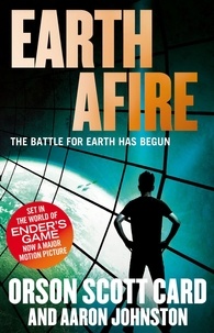 Orson Scott Card et Aaron Johnston - First Formic War 02. Earth Afire.