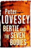Peter Lovesey - Bertie and the Seven Bodies.