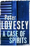 Peter Lovesey - A Case of Spirits - The Sixth Sergeant Cribb Mystery.