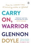 Glennon Doyle - Carry On, Warrior - From Glennon Doyle, the #1 bestselling author of Untamed.