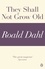 Roald Dahl - They Shall Not Grow Old (A Roald Dahl Short Story).