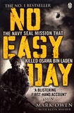 Mark Owen et Kevin Maurer - No Easy Day - The only first-hand account of the mission that killed Osama bin Laden.