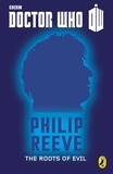 Philip Reeve - Doctor Who: The Roots of Evil - Fourth Doctor.