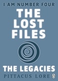 Pittacus Lore - I Am Number Four: The Lost Files: The Legacies.