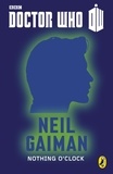 Neil Gaiman - Doctor Who: Nothing O'Clock - Eleventh Doctor.