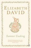 Elizabeth David - Summer Cooking.
