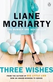 Liane Moriarty - Three Wishes.
